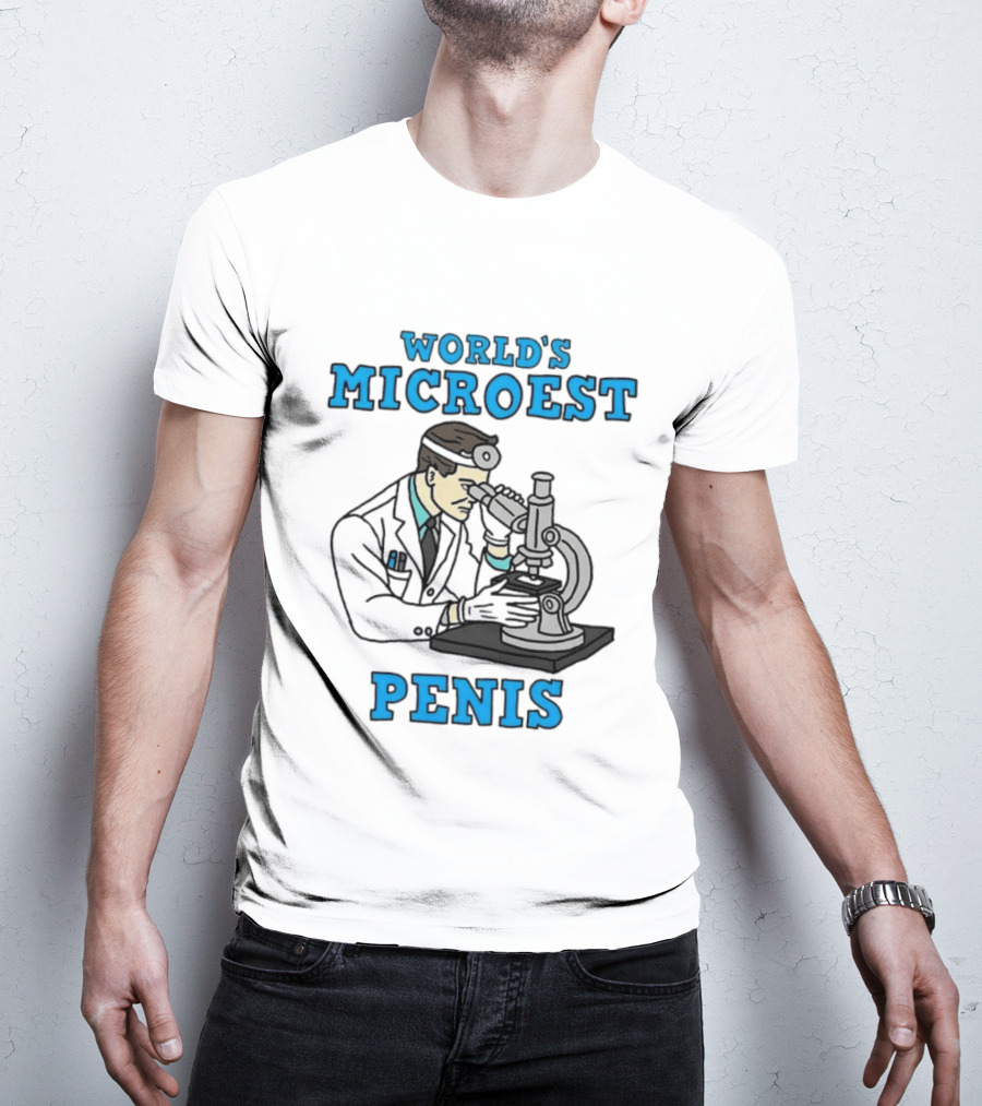 World's Microest Penis Scientist Examining Specimen With Microscope T-Shirt