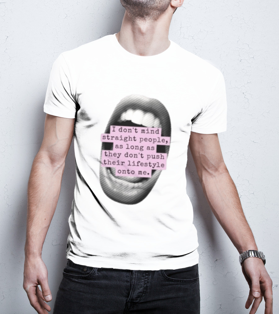 I Don't Mind Straight People Iconic Statement On Lifestyle Choices T-Shirt