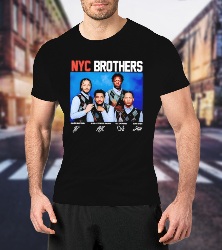 NYC Brothers Jalen Brunson Karl Anthony Towns OG Anunoby Josh Hart T-Shirt