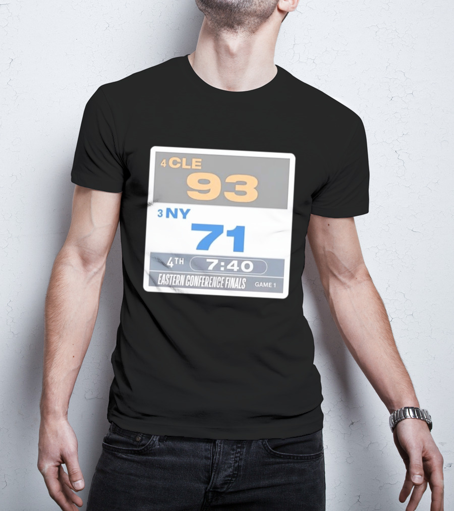 4 CLE 93 Vs 3 NY 71 Eastern Conference Finals Game 1 Scoreboard 4th Quarter 7:40 Remaining T-Shirt