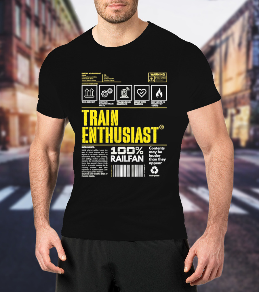 Train Enthusiast 100 Railfan Warning Contents May Be Louder Than They Appear T-Shirt