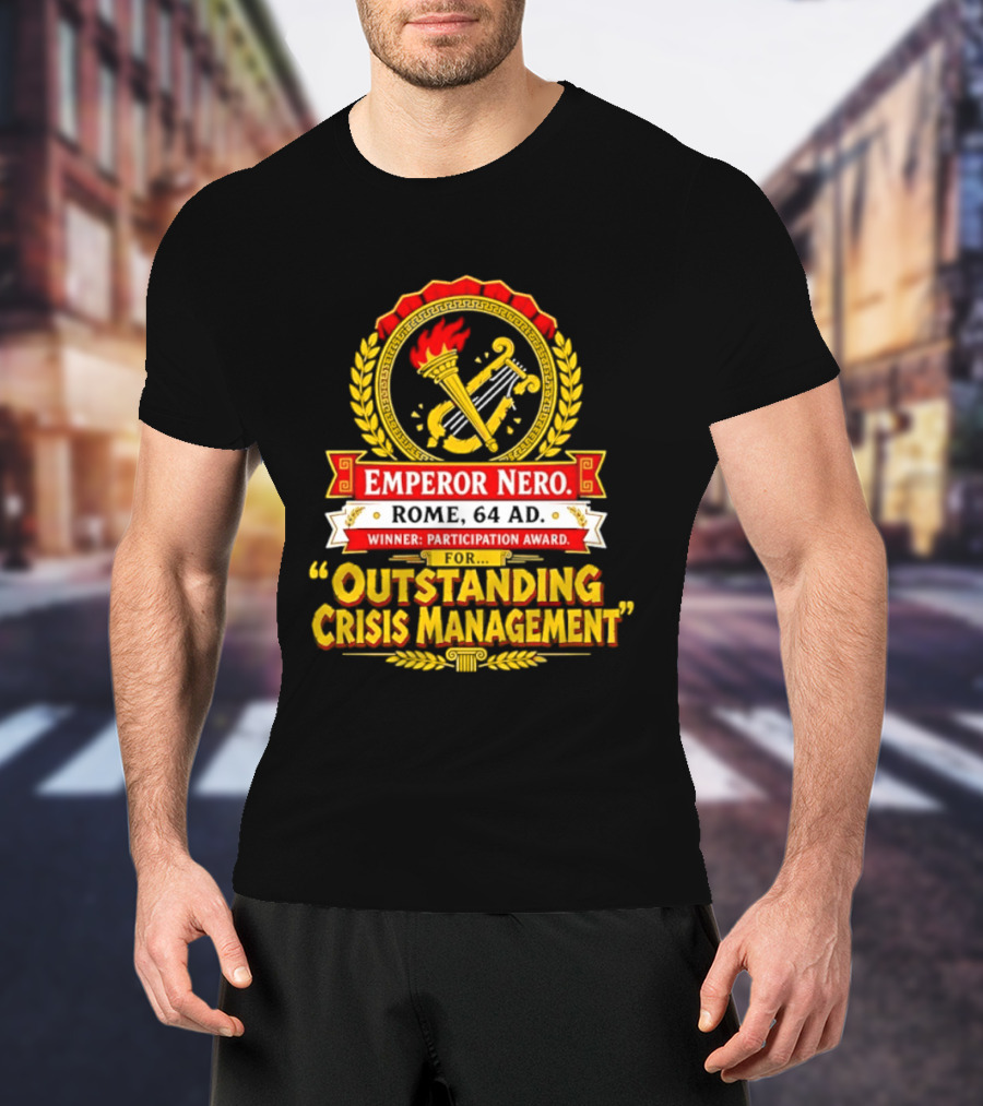 Emperor Nero Rome 64 AD Outstanding Crisis Management Winner Participation Award T-Shirt
