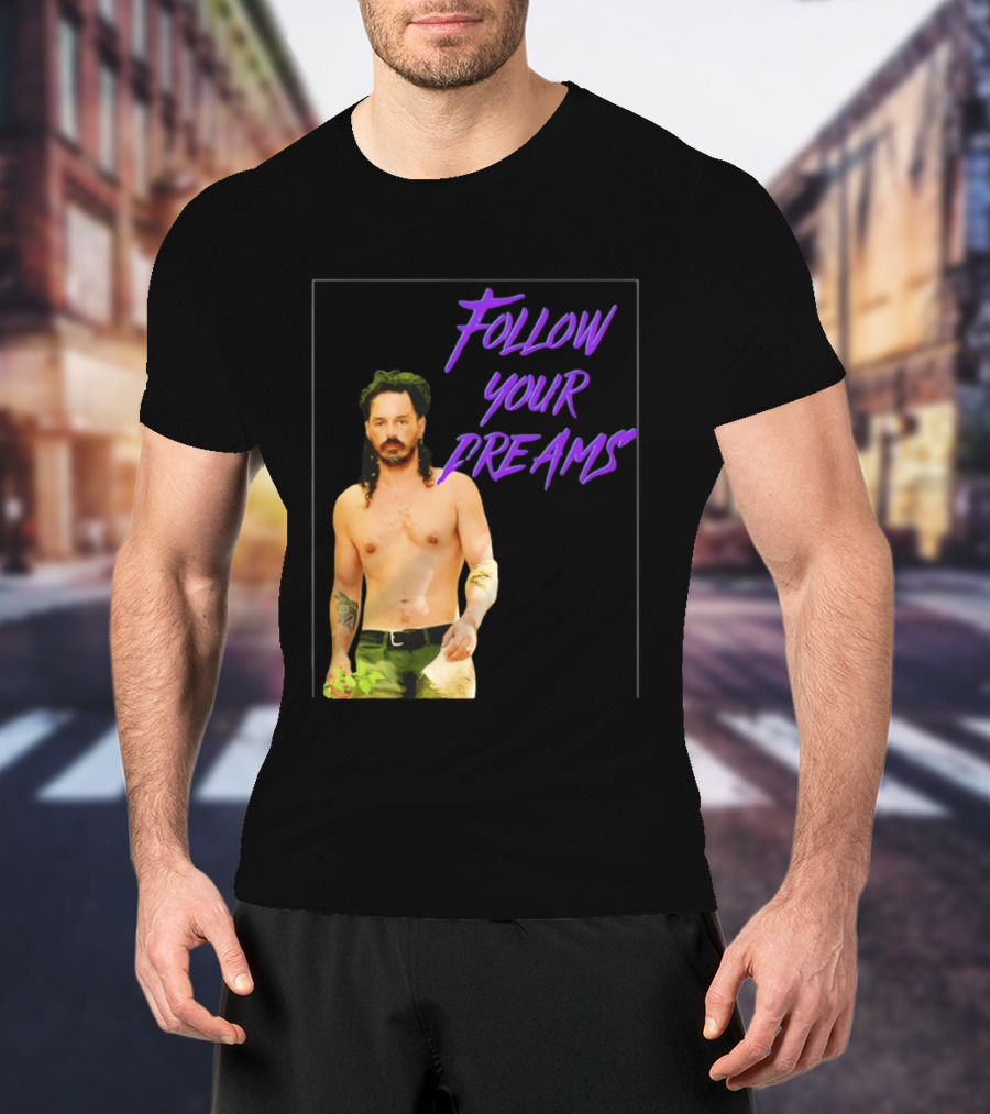Ozzy Lusth Follow Your Dreams Motivational T-Shirt