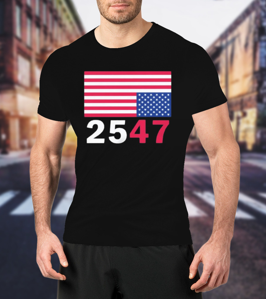Original 25 47 USA Flag 2026 Stars And Stripes T-Shirt