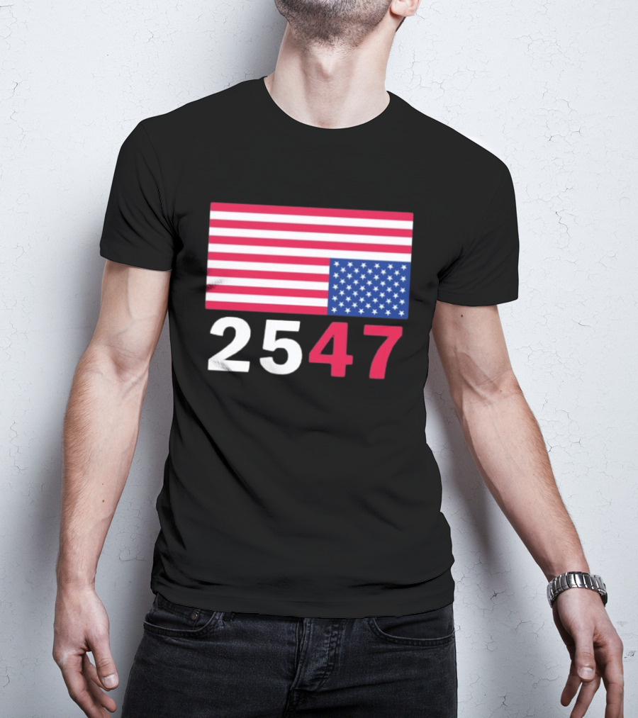 Original 25 47 USA Flag 2026 Stars And Stripes T-Shirt