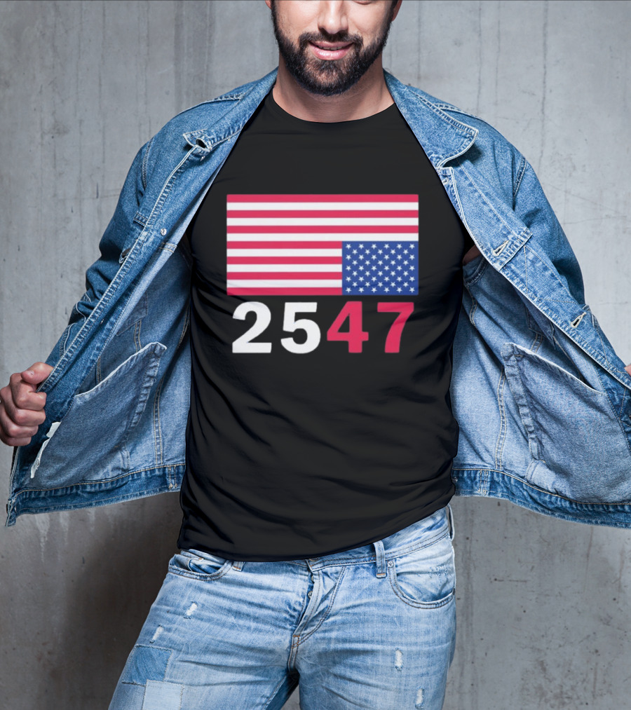 Original 25 47 USA Flag 2026 Stars And Stripes T-Shirt