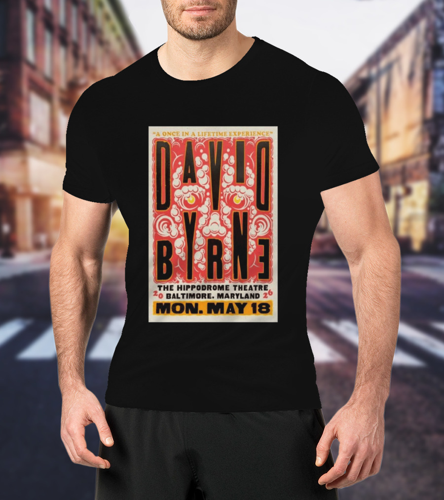 David Byrne A Once In A Lifetime Experience Hippodrome Theatre Baltimore May 18 2026 T-Shirt