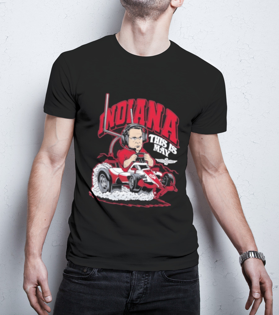 Indiana Hoosiers Pace Car Driver This Is May Indianapolis 500 Cignetti T-Shirt