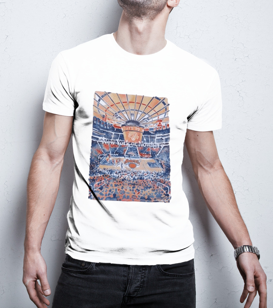 New York Knicks Madison Square Garden New York Or Nowhere Basketball Game Scene T-Shirt