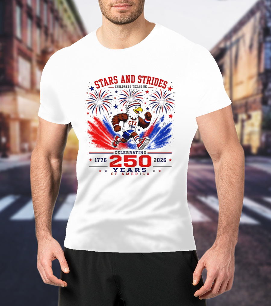 Stars And Strides Childress Texas 5K Celebrating 250 Years Of America 1776 2026 T-Shirt