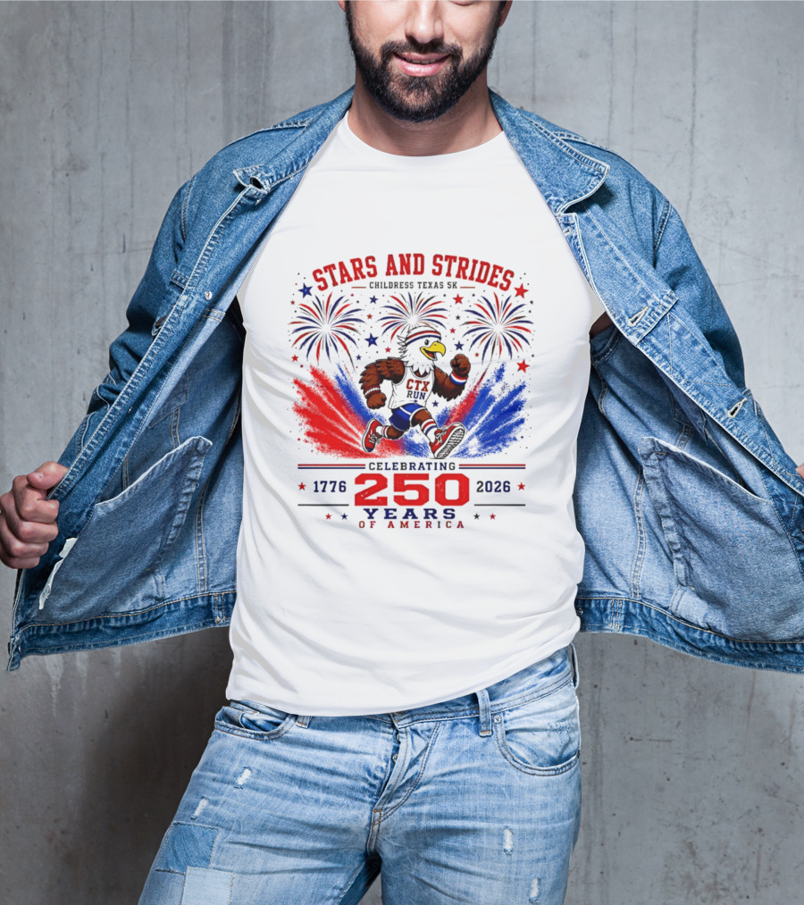 Stars And Strides Childress Texas 5K Celebrating 250 Years Of America 1776 2026 T-Shirt
