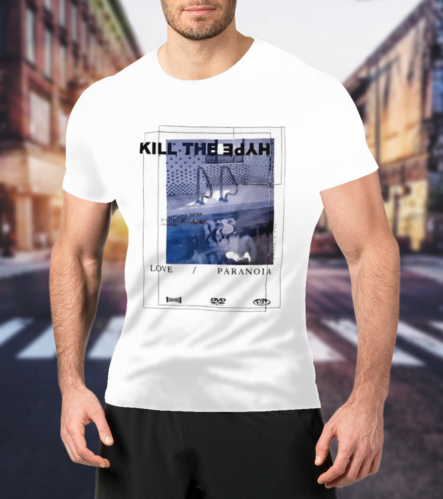 Kill The Hype Love Paranoia Pool Reflection Aesthetic DVD Vague New Mag T-Shirt