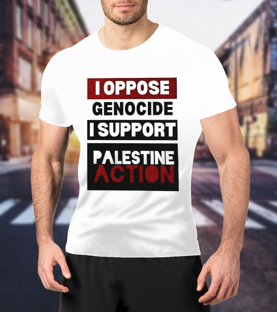 I Oppose Genocide I Support Palestine Action T-Shirt