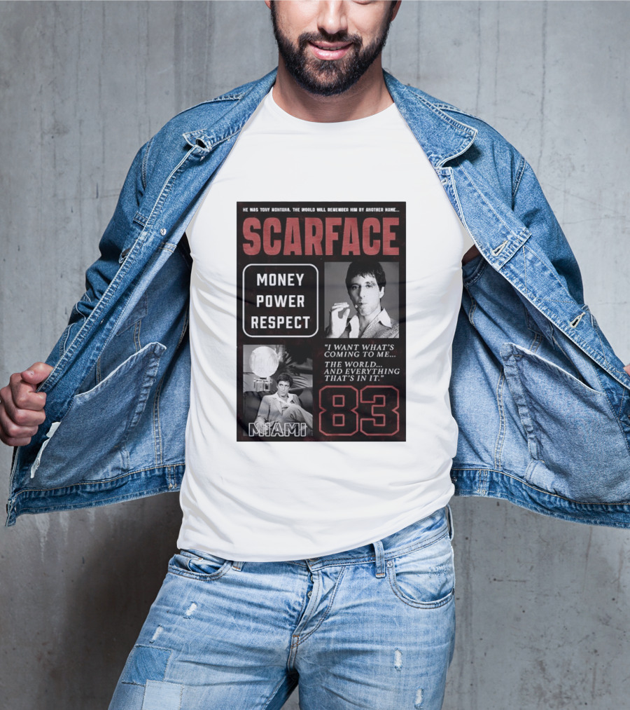 Scarface Tony Montana Money Power Respect Miami 83 I Want What's Coming To Me T-Shirt