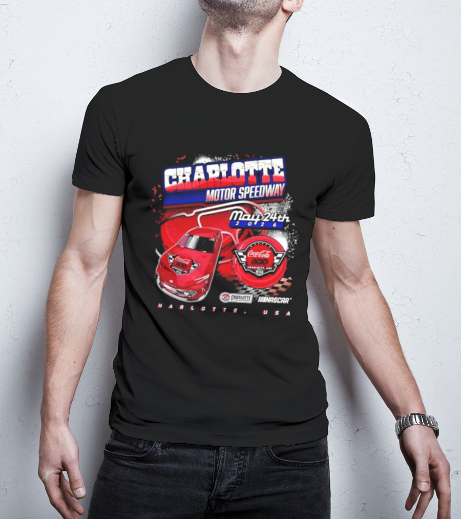 Charlotte Motor Speedway Coca Cola 600 May 24th 2026 Charlotte USA Racing Event T-Shirt