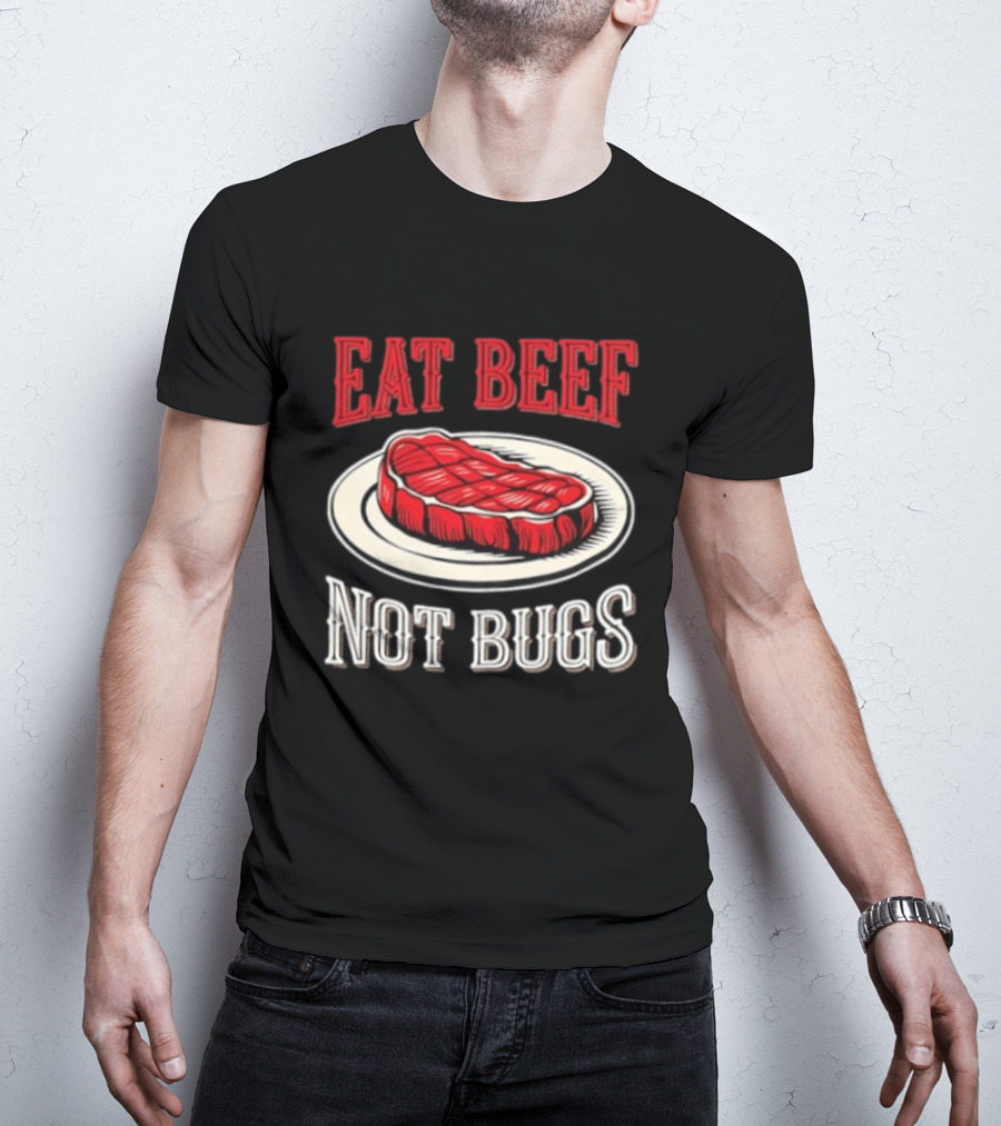 Eat Beef Not Bugs Steak Plate T-Shirt
