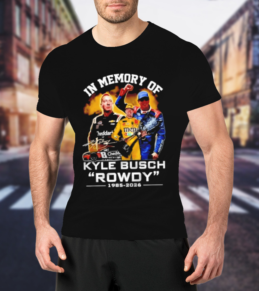 In Memory Of Kyle Busch Rowdy 1985 2026 NASCAR Racing Legend T-Shirt