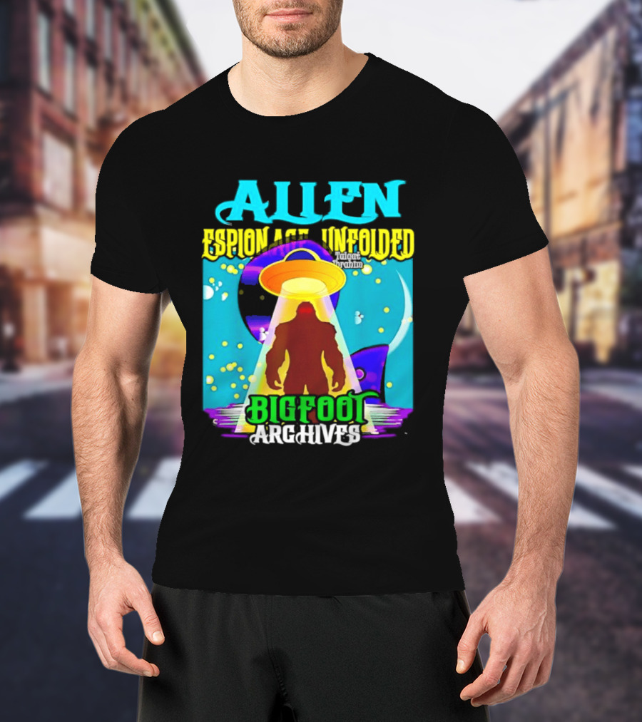 Alien Espionage Unfolded Bigfoot UFO Archives T-Shirt