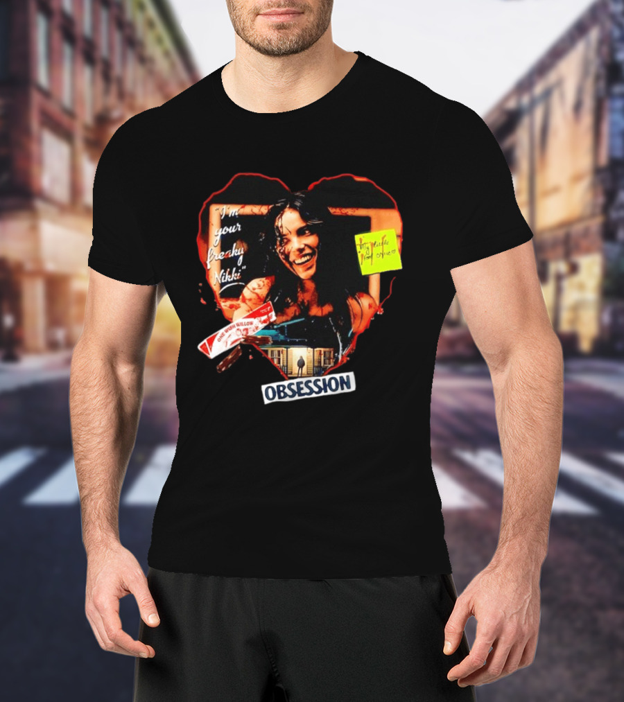 I'm Your Freaky Nikki Obsession Bloody Heart Horror House T-Shirt