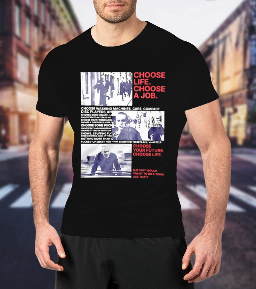 Choose Life Choose A Job Choose Your Future Trainspotting Film Reference T-Shirt