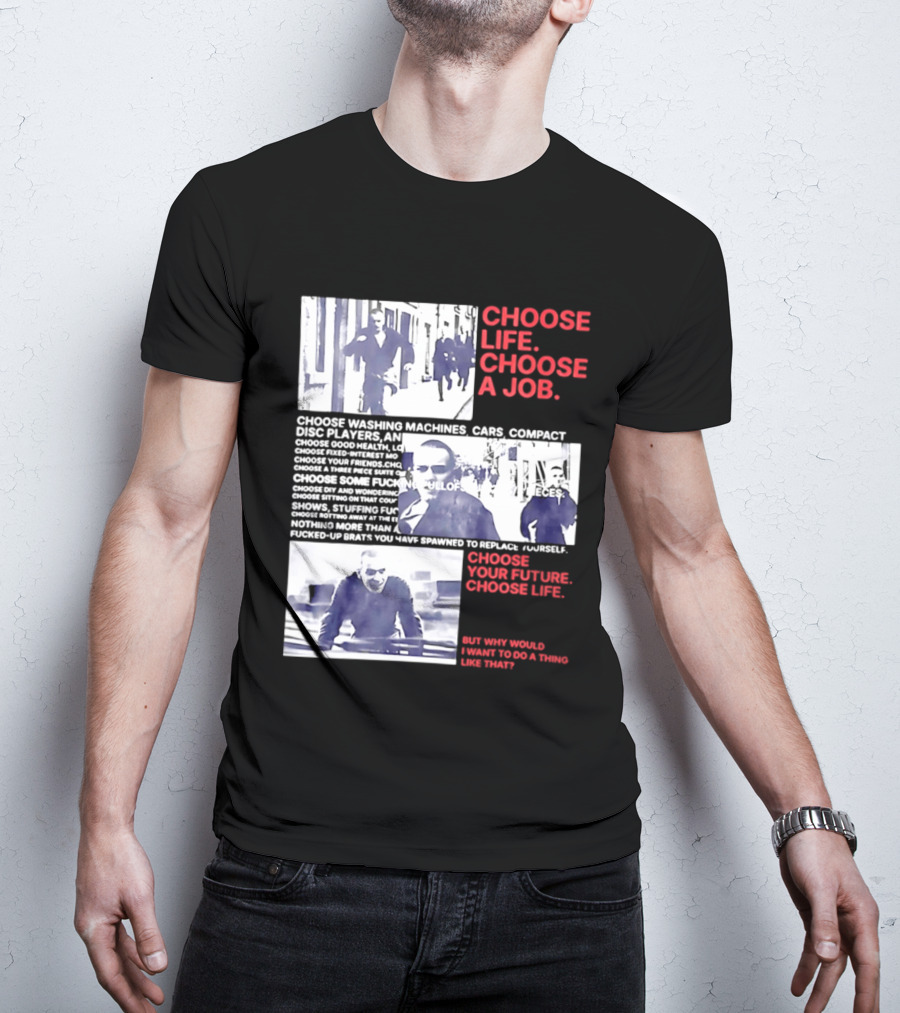 Choose Life Choose A Job Choose Your Future Trainspotting Film Reference T-Shirt