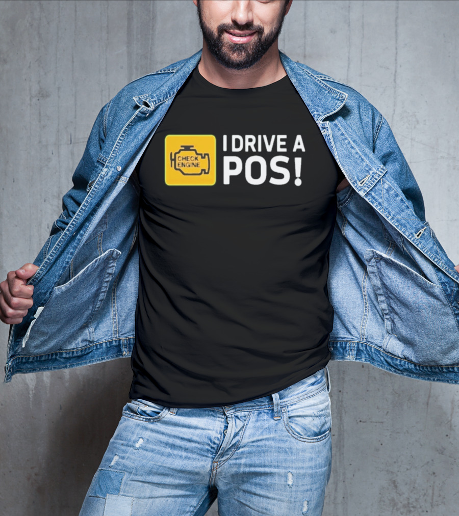 Check Engine Light I Drive A Pos Automotive Humor T-Shirt