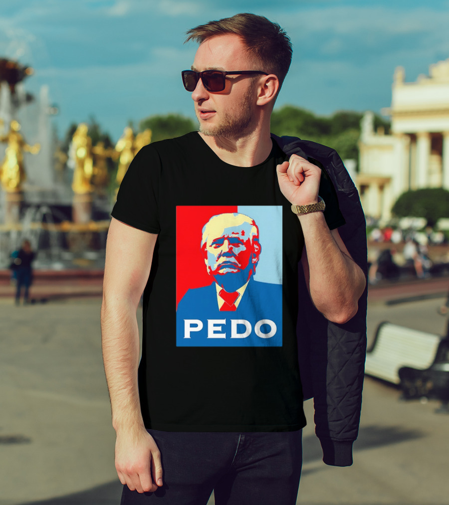 PEDO Donald Trump T-Shirt