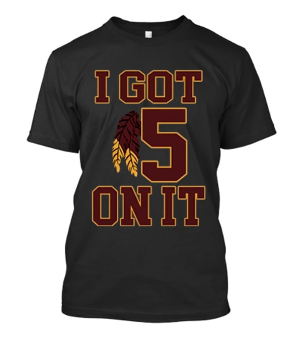 I Got 5 On It Football Feather Element T-Shirt