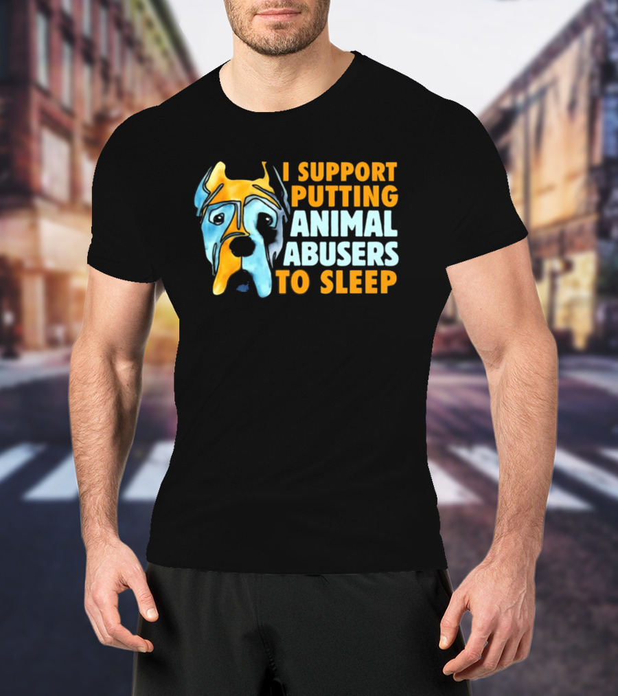 I Support Putting Animal Abusers To Sleep Dog Face T-Shirt