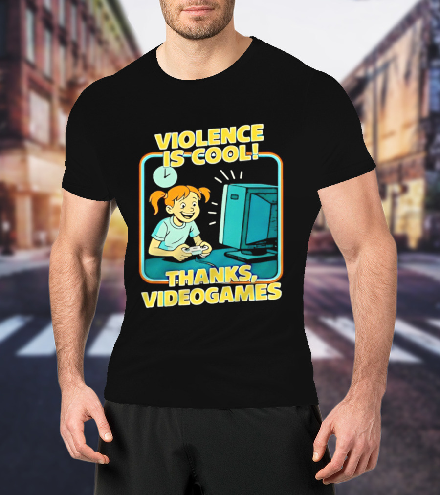 Violence Is Cool Thanks Videogames Gaming Humor T-Shirt