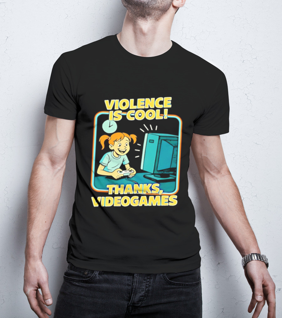 Violence Is Cool Thanks Videogames Gaming Humor T-Shirt