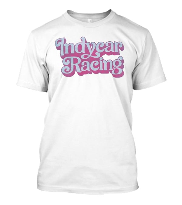 Indycar Racing Indianapolis Motor Speedway Long Beach Grand Prix T-Shirt