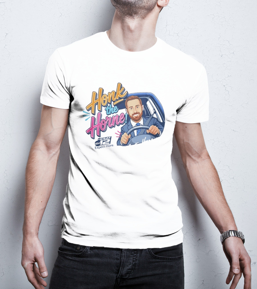 Honk The Horne KSAT 12 Expect More T-Shirt
