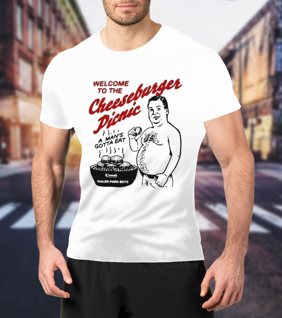Welcome To The Cheeseburger Picnic A Man's Gotta Eat Ja Rule Shit Hawks T-Shirt