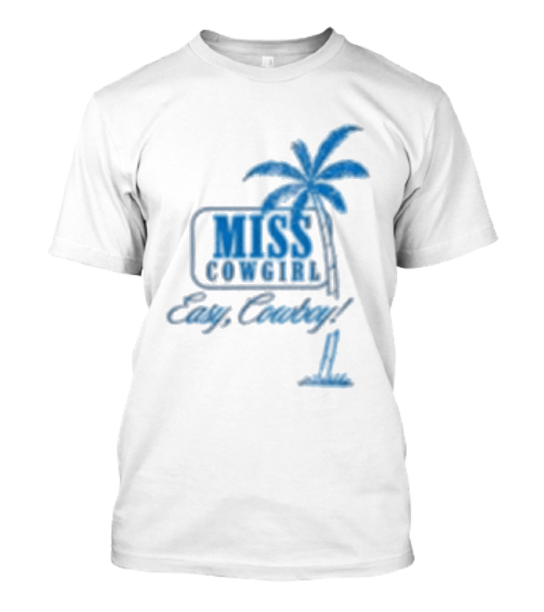 Miss Cowgirl Easy Cowboy Western Leisure Dept Palm T-Shirt