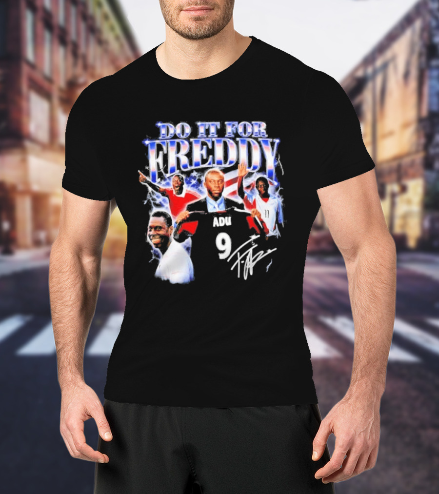 Do It For Freddy Adu 9 USA Soccer Star T-Shirt