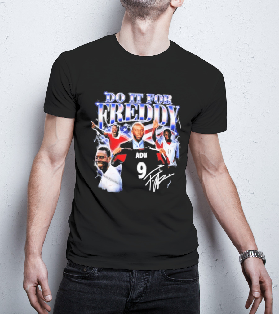 Do It For Freddy Adu 9 USA Soccer Star T-Shirt