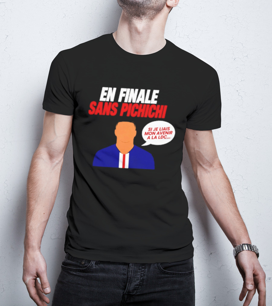 En Finale Sans Pichichi Si Je Liais Mon Avenir à La LDC T-Shirt