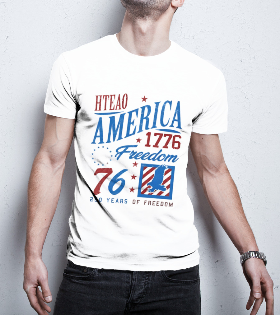 HTEAO America 1776 Freedom 76 250 Years Of Freedom T-Shirt