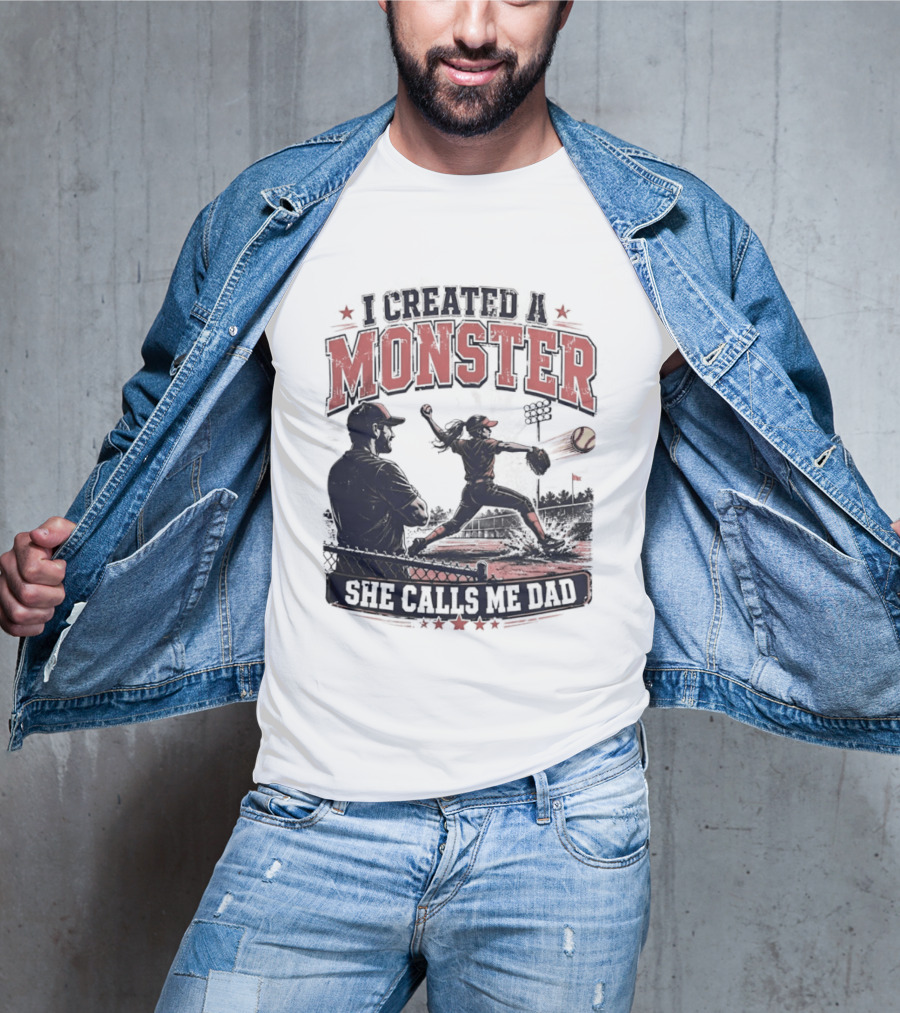 Fastpitch Softball She Calls Me Dad I Created A Monster T-Shirt
