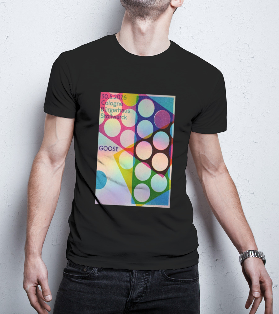 30.5.2026 Cologne Bürgerhaus Stollwerck Goose Concert Announcement T-Shirt