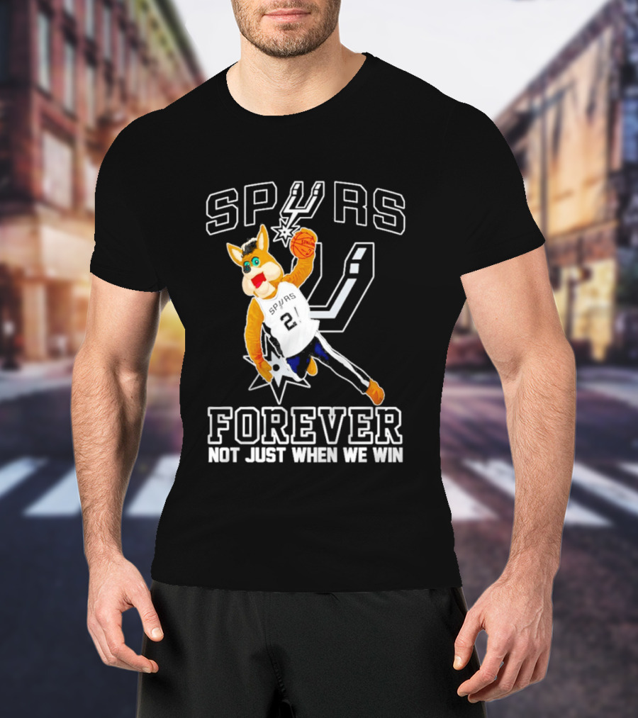 SPURS Forever Not Just When We Win T-Shirt
