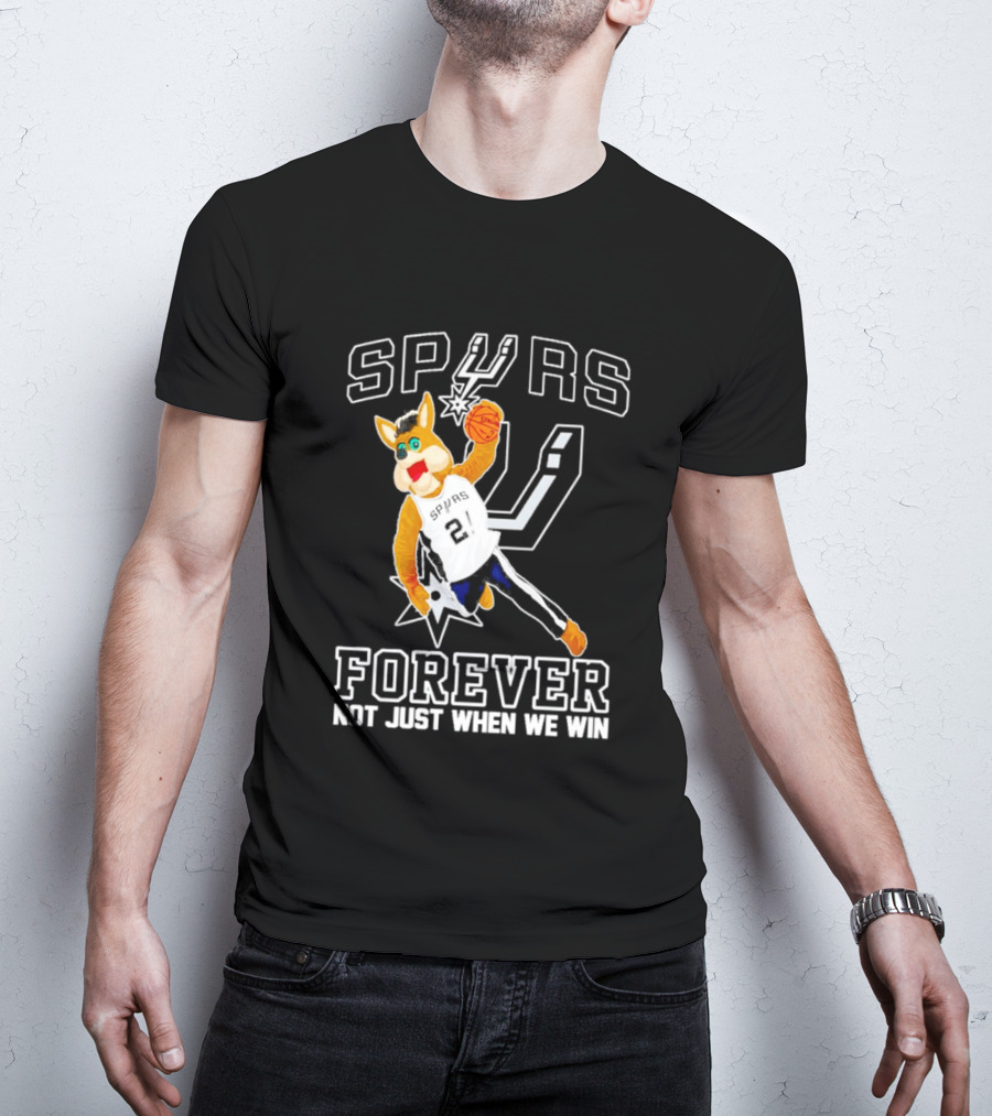 SPURS Forever Not Just When We Win T-Shirt