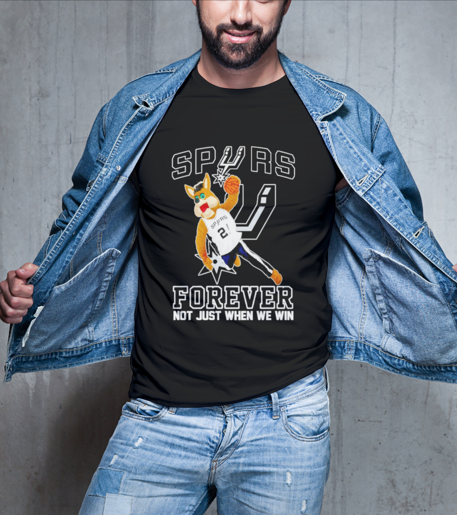 SPURS Forever Not Just When We Win T-Shirt