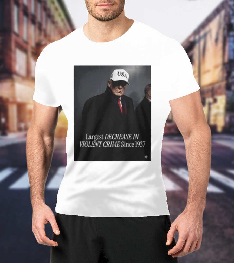 Trump USA Hat Largest Decrease In Violent Crime Since 1937 T-Shirt
