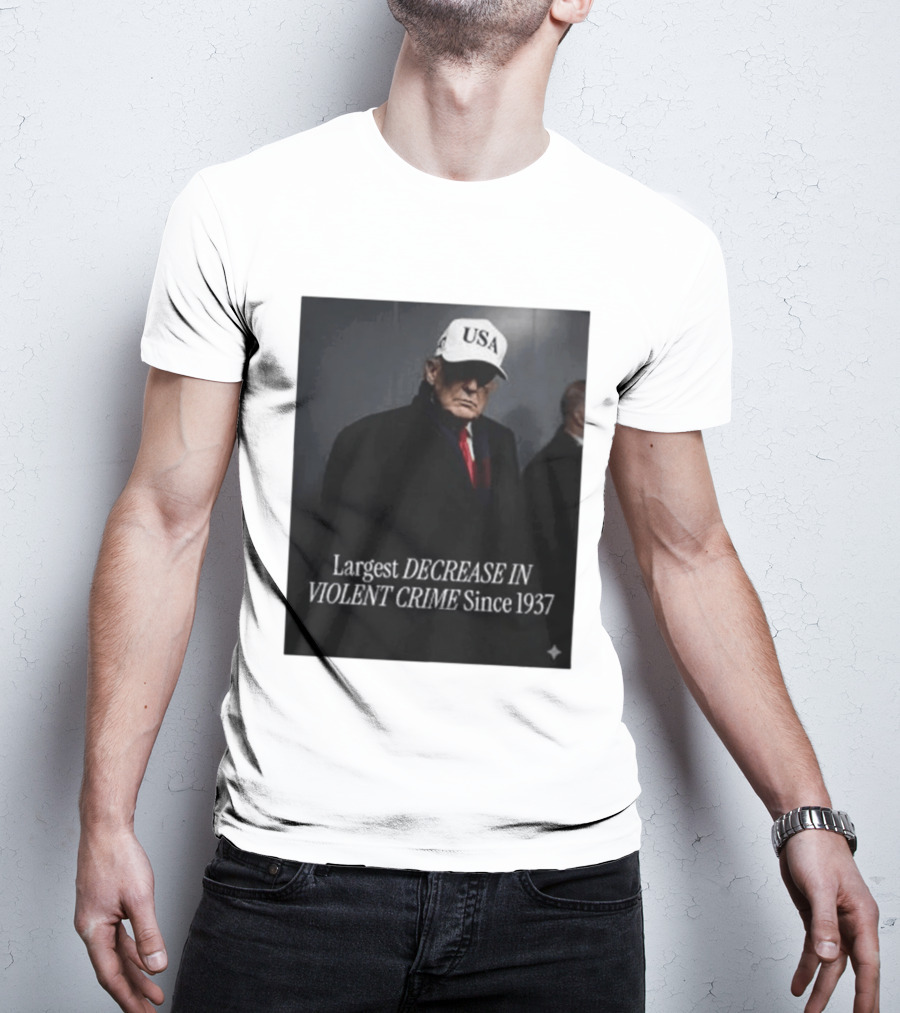 Trump USA Hat Largest Decrease In Violent Crime Since 1937 T-Shirt