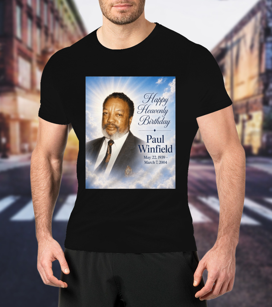 Happy Heavenly Birthday Paul Winfield May 22 1939 March 7 2004 T-Shirt