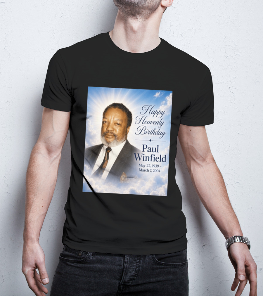 Happy Heavenly Birthday Paul Winfield May 22 1939 March 7 2004 T-Shirt