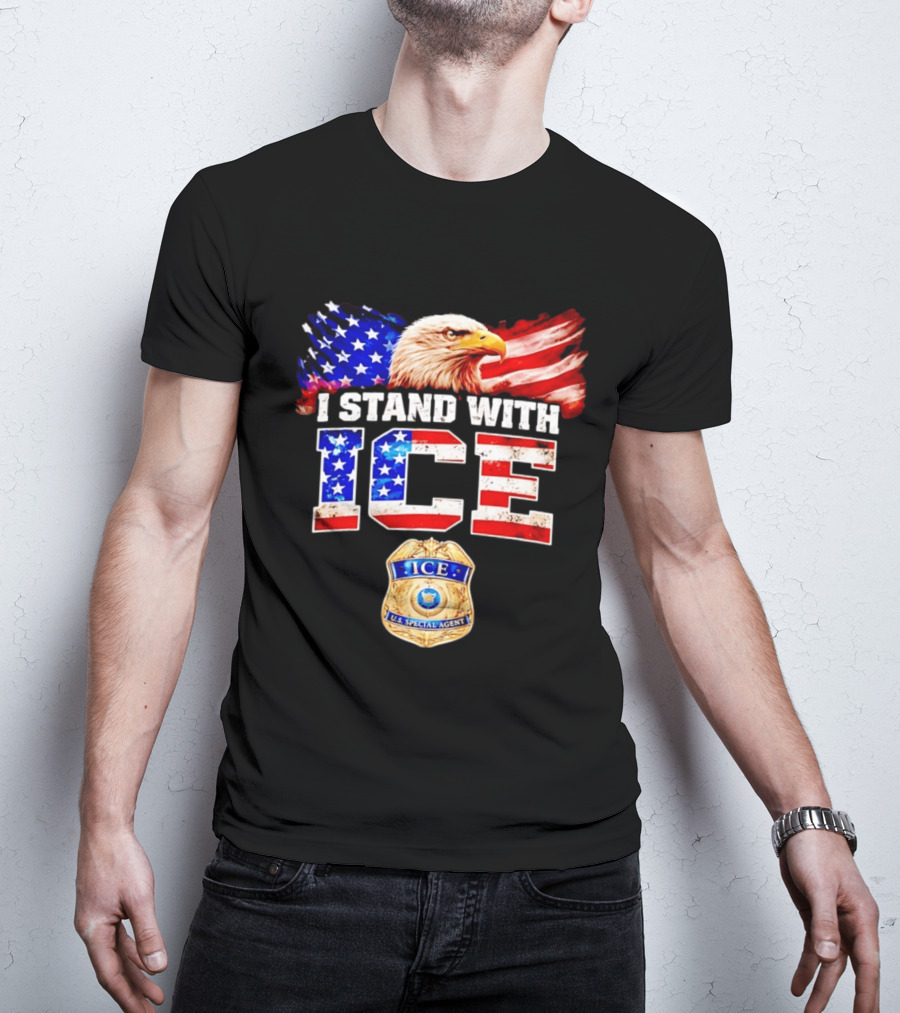 I Stand With ICE US Special Agent Badge Bald Eagle United States Flag T-Shirt