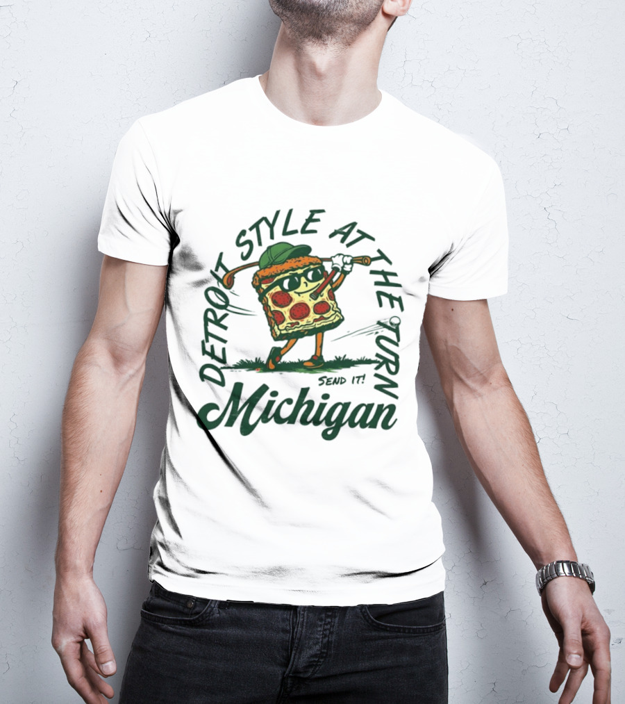 Detroit Style At The Turn Send It Michigan Pizza Golf T-Shirt